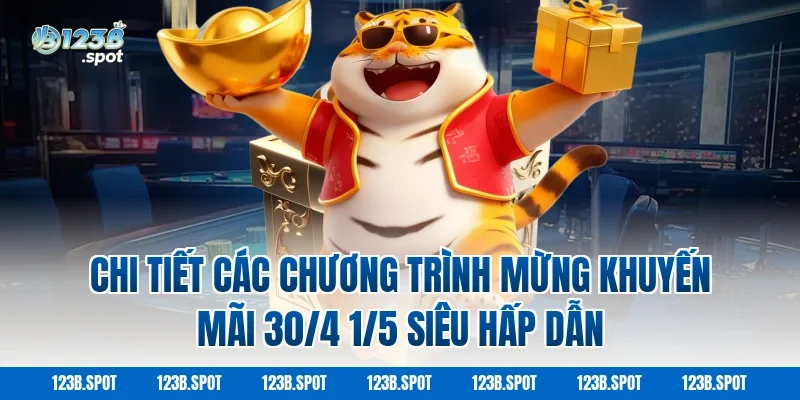 Chi Tiết Các Chương Trình Mừng Khuyến Mãi 30/4 1/5 Siêu Hấp Dẫn